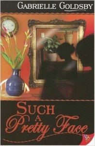 Cover Art for SUCH A PRETTY FACE by Gabrielle Goldsby