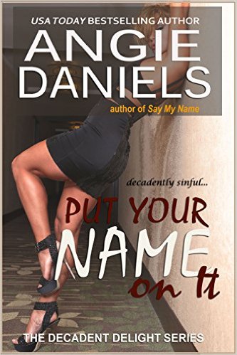 Cover Art for PUT YOUR NAME ON IT by Angie Daniels