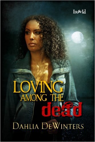 Cover Art for Loving Among the Dead by Dahlia DeWinters