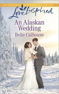 Cover Art for AN ALASKAN WEDDING by Belle Calhoune