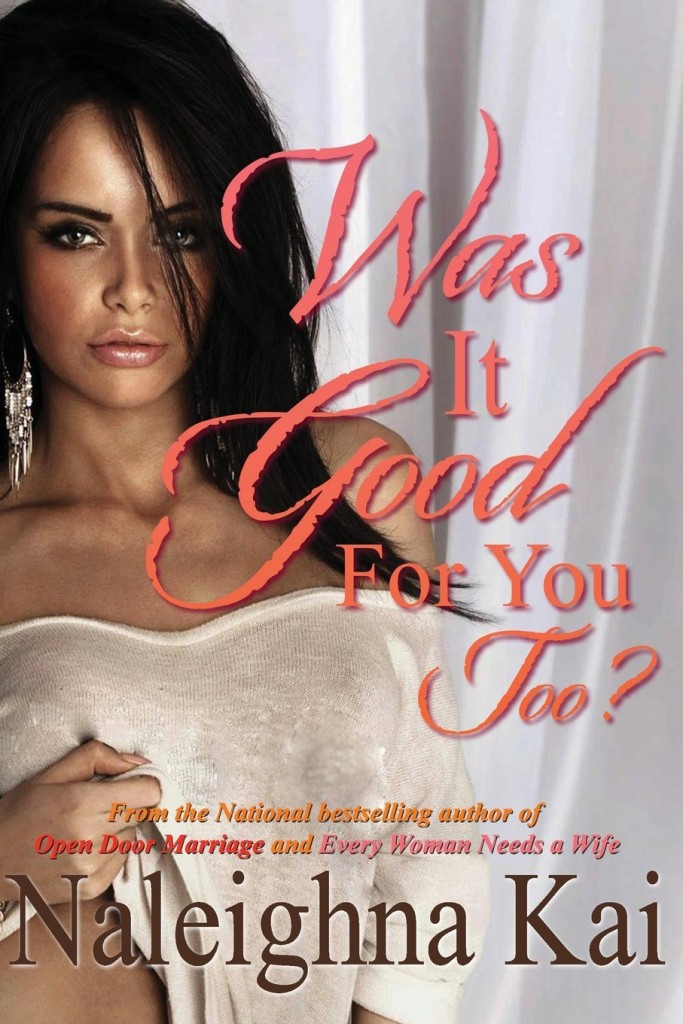 Cover Art for WAS IT GOOD FOR YOU TOO? by Naleighna Kai