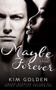 Cover Art for MAYBE FOREVER by Kim Golden