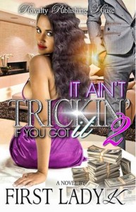 Cover Art for It Ain’t Trickin If You Got It 2 by First Lady K 