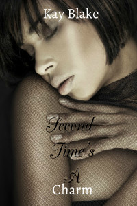 Cover Art for Second Time’s A Charm by Kay Blake