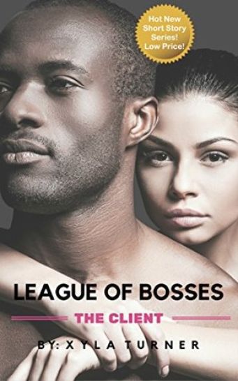 Cover Art for LEAGUE OF BOSSES: THE CLIENT by Xyla Turner