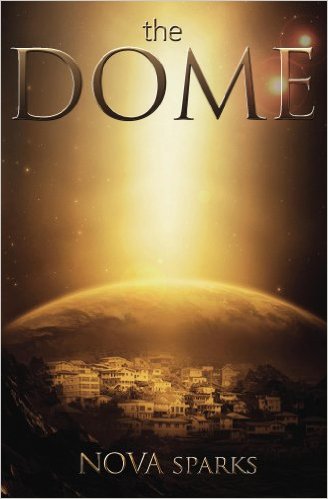 Cover Art for THE DOME by Nova Sparks