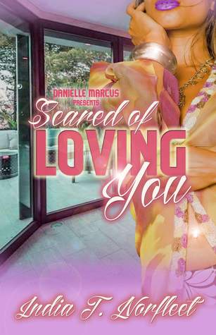 Cover Art for SCARED OF LOVING YOU by India T. Norfleet