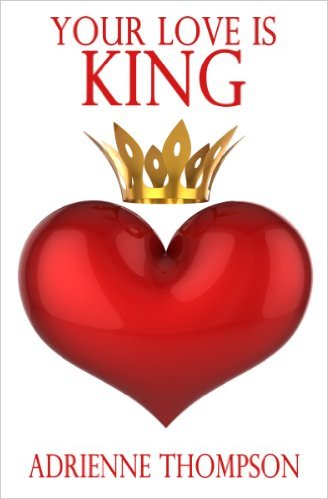Cover Art for YOUR LOVE IS KING by Adrienne Thompson