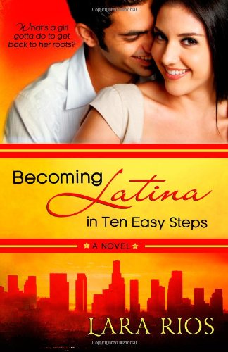 Cover Art for BECOMING LATINA IN 10 EASY STEPS by Lara Rios