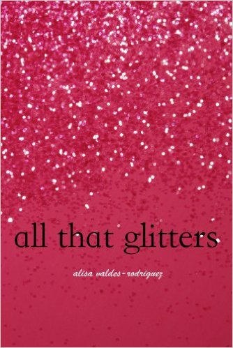 Cover Art for ALL THAT GLITTERS by Alisa Valdes-Rodriguez