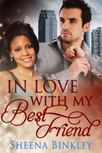 Cover Art for IN LOVE WITH MY BEST FRIEND by Sheena Binkley