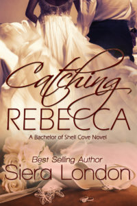 Cover Art for Catching Rebecca: A Bachelor of Shell Cove Novel by Siera London