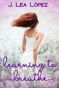 Cover Art for Learning to Breathe by J. Lea López