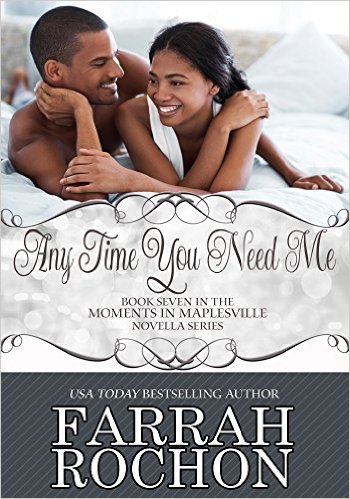 Cover Art for ANY TIME YOU NEED ME by Farrah Rochon