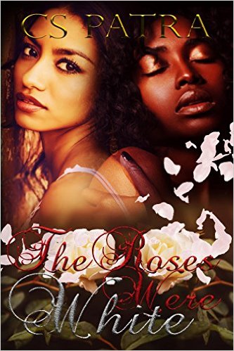 Cover Art for THE ROSES WERE WHITE by CS Patra