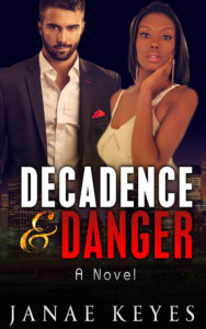 Cover Art for Decadence and Danger by Janae Keyes