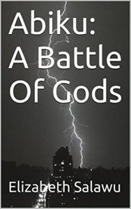 Cover Art for Abiku: A Battle Of Gods by Elizabeth Salawu