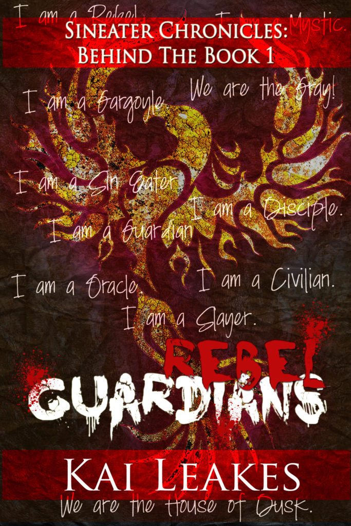 Cover Art for Rebel Guardians (Sin Eaters Chronicles: Behind The Book One) by Kai Leakes Cover Art for Rebel Guardians (Sin Eaters Chronicles: Behind The Book One) by Kai Leakes