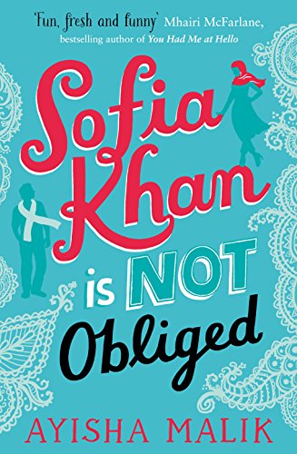 Cover Art for SOFIA KHAN IS NOT OBLIGED by Ayisha Malik