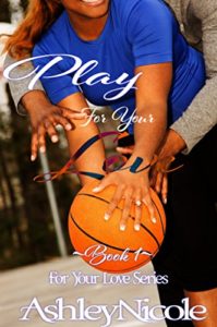 Cover Art for PLAY FOR YOUR LOVE by AshleyNicole 
