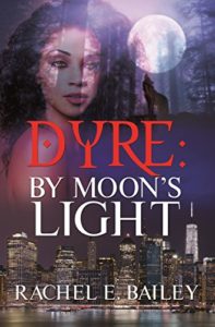Cover Art for Dyre: By Moon’s Light by  Rachel E.  Bailey