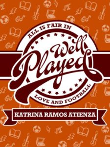 Cover Art for Well Played by Katrina  Ramos Atienza 