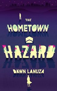 Cover Art for The Hometown Hazard by Dawn Lanuza