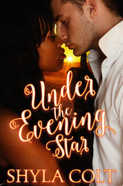 Cover Art for UNDER THE EVENING STAR by Shyla Colt