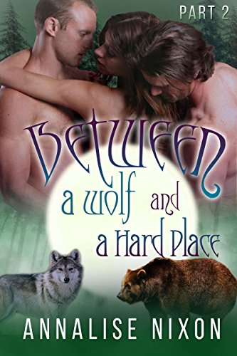 Cover Art for Between a Wolf and a Hard Place -Part 2 by Annalise  Nixon