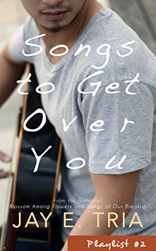 Cover Art for Songs to Get Over You by Jay E.  Tria