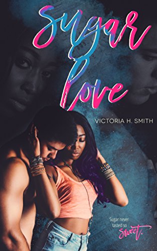 Cover Art for Sugar Love by Victoria H  Smith