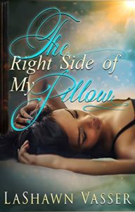 Cover Art for The Right Side of My Pillow by LaShawn  Vassar