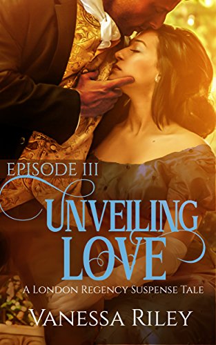 Cover Art for Unveiling Love: Episode III by Vanessa  Riley