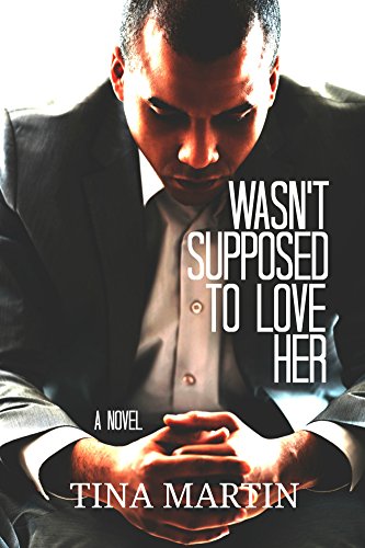 Cover Art for WASN’T SUPPOSED TO LOVE HER by Tina Martin