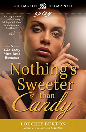 Cover Art for Nothing’s Sweeter than Candy by Lotchie  Burton