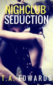 Cover Art for Nightclub Seduction by T.A. Edwards