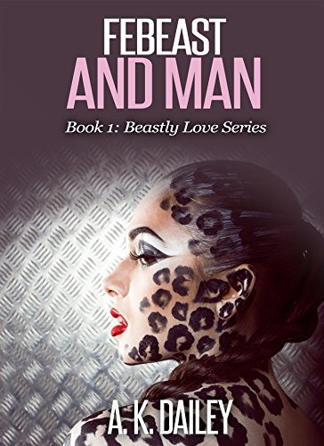 Cover Art for Febeast And Man by A.K. Dailey
