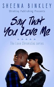 Cover Art for Say That You Love Me by Sheena Binkley