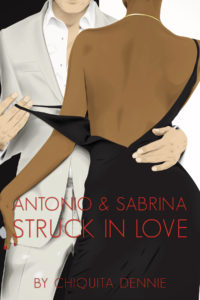 Cover Art for Antonio and Sabrina:Struck In Love by Chiquita Dennie