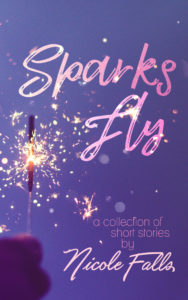 Cover Art for Sparks fly by Nicole Falls