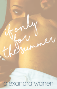 Cover Art for If Only for The Summer by Alexandra Warren