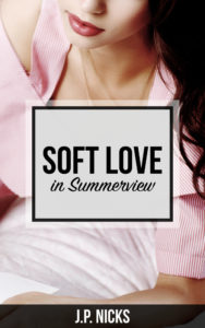 Cover Art for Soft Love in Summerview by J.P. Nicks