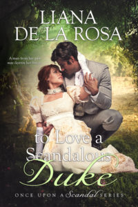 Cover Art for TO LOVE A SCANDALOUS DUKE by Liana De la Rosa