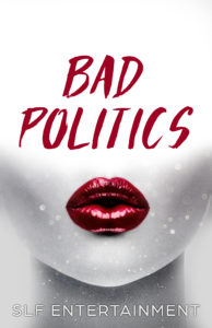 Cover Art for Bad Politics by SLF Entertainment 