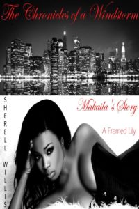 Cover Art for The Chronicles of a Windstorm Makaila’s Story: A Framed Lily by Sherell Willis