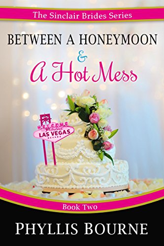 Cover Art for Between a Honeymoon and a Hot Mess by Phyllis Bourne