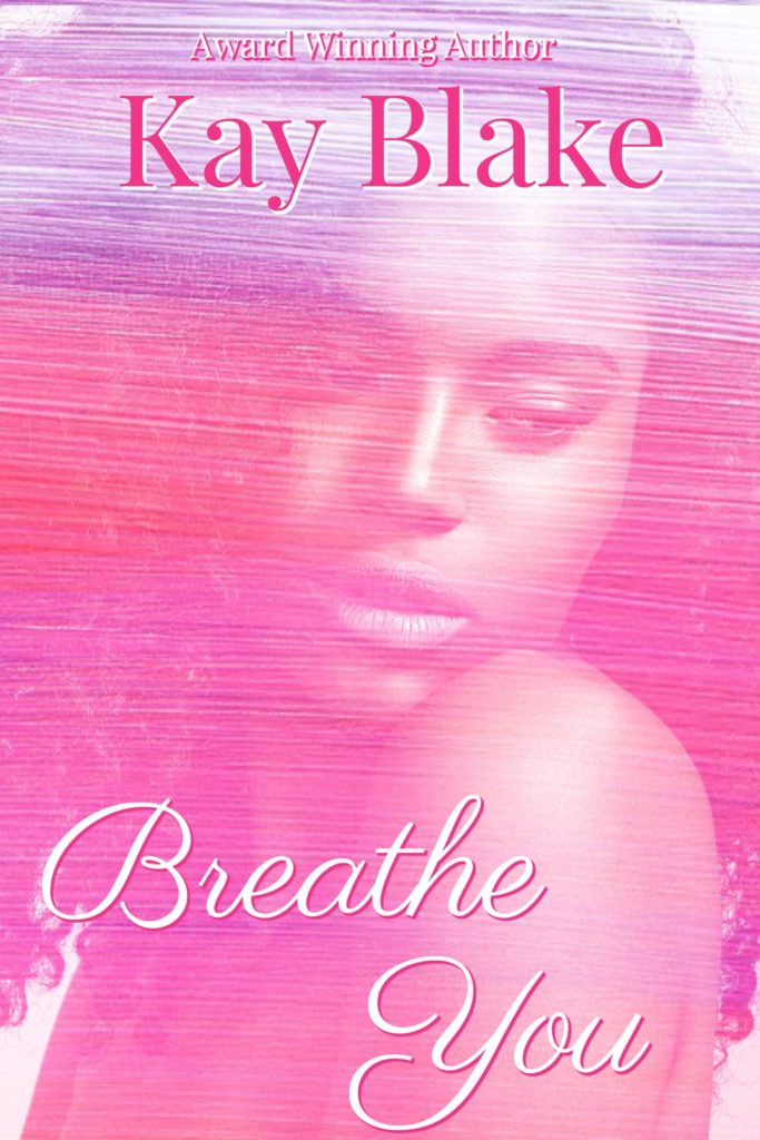 Cover Art for Breathe You by Kay Blake