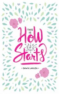 Cover Art for This is How It Starts by Dawn Lanuza