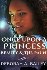 Cover Art for Once Upon A Princess: Beauty and the Faun by Deborah Bailey