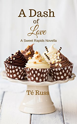 Cover Art for A Dash of Love: A Sweet Rapids Novella by Té Russ